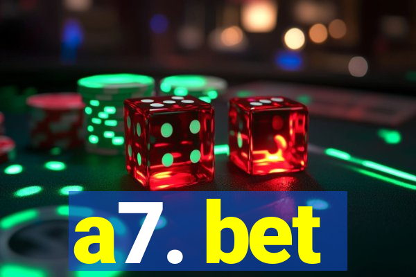 a7. bet